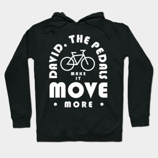 David The Pedals Make It Move More Hoodie